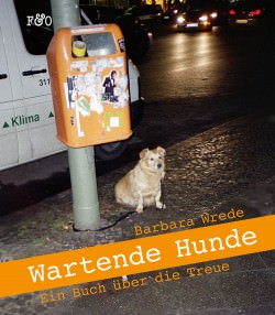 Barbara Wrede: Wartende Hunde (Bildband, Cover)